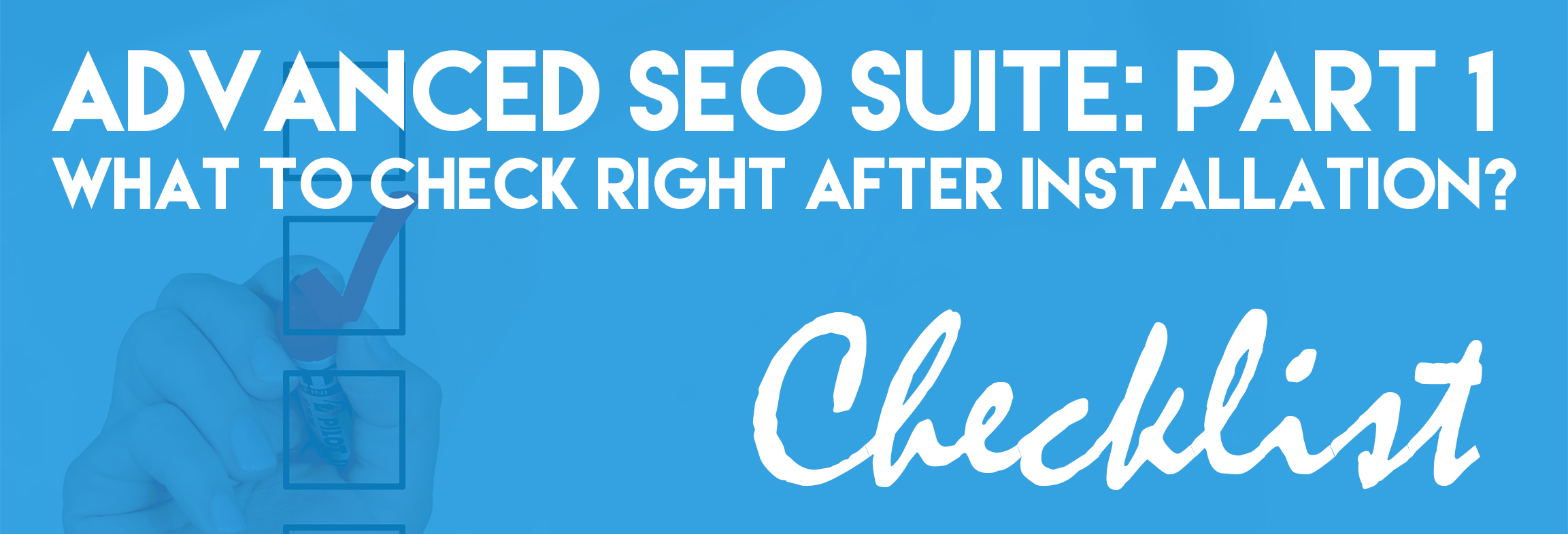 advanced-seo-suite-onboarding-checklist-part-1-what-to-check-right