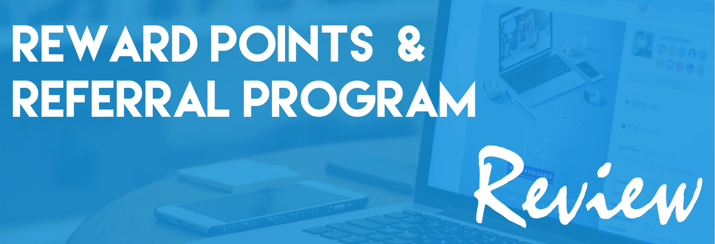 Adding Value Loyalty Program For Magento Store: Reward Points + Referral Program
