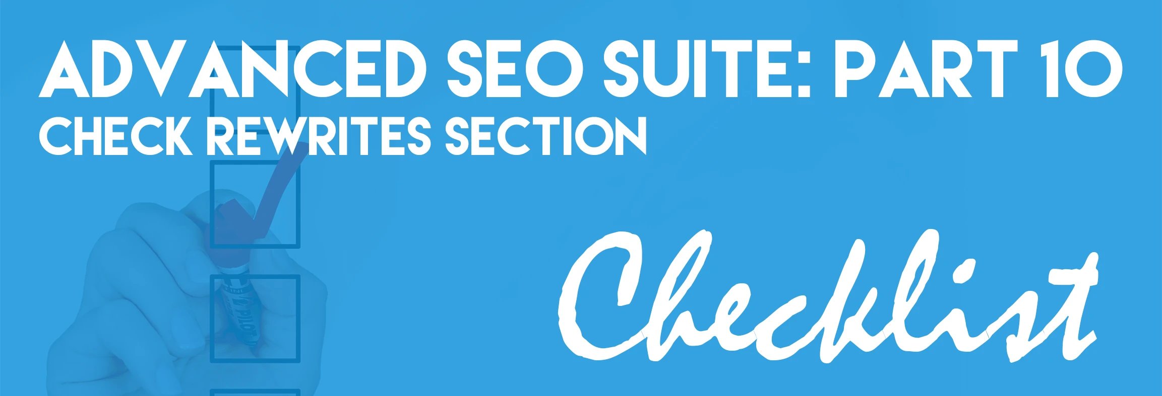 Advanced SEO Suite Onboarding Checklist (Part 10): Check Rewrites Section