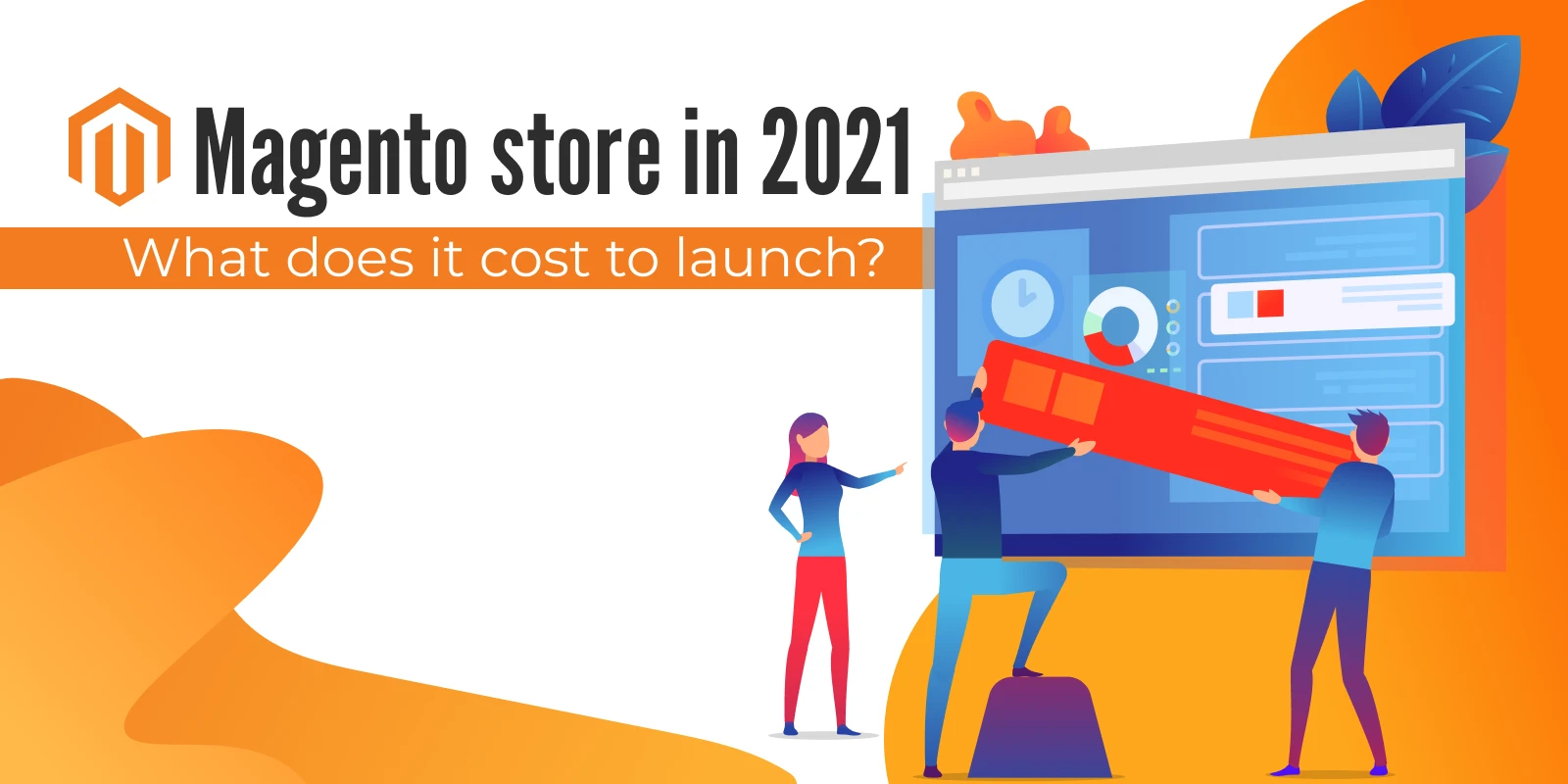 What does it cost to launch a Magento store in 2021?