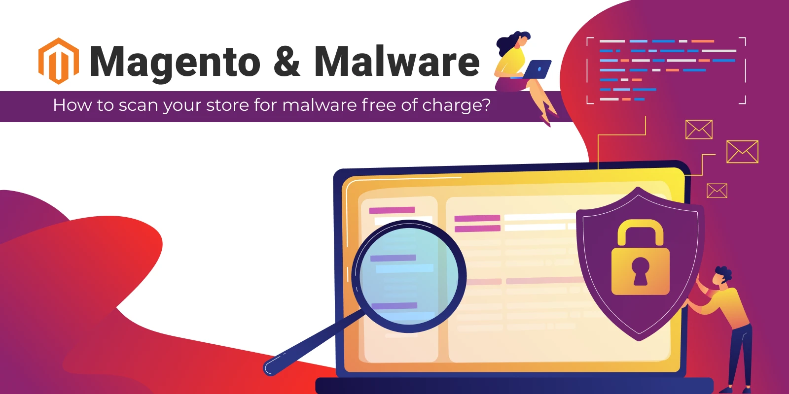 Your store might not just be making money for you right now: how to scan Magento store for malware?