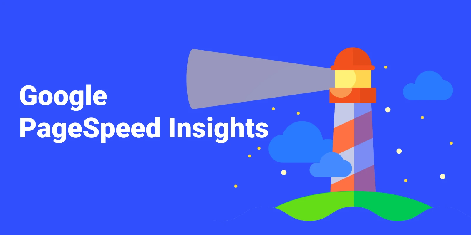 Google PageSpeed Insights: What It Is & How to Boost Your Score