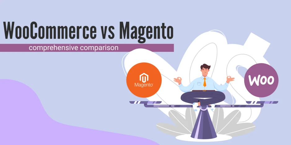 Comprehensive comparison of WooCommerce and Magento in 2021