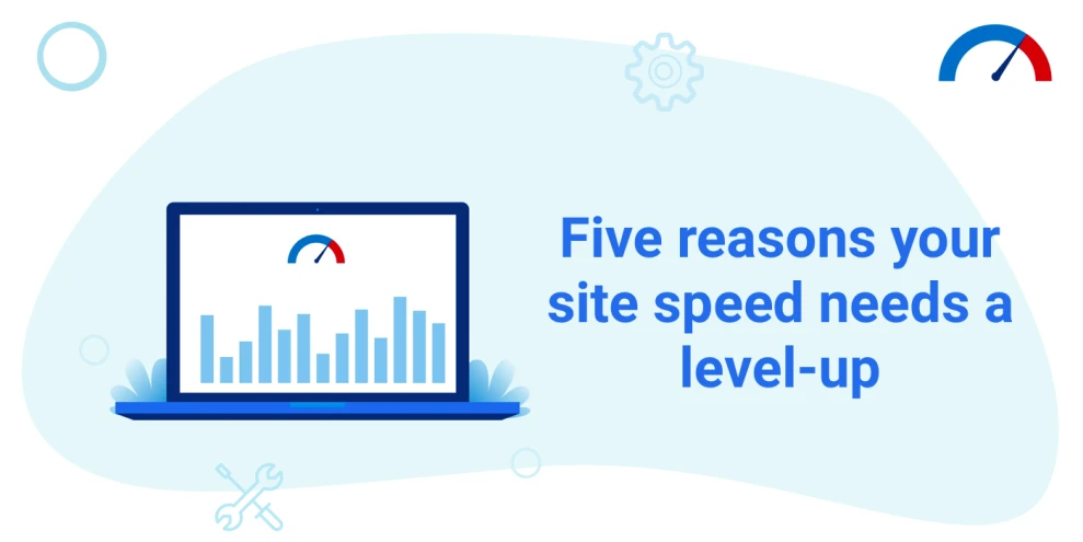 5 reasons to speed up your Magento 2 store