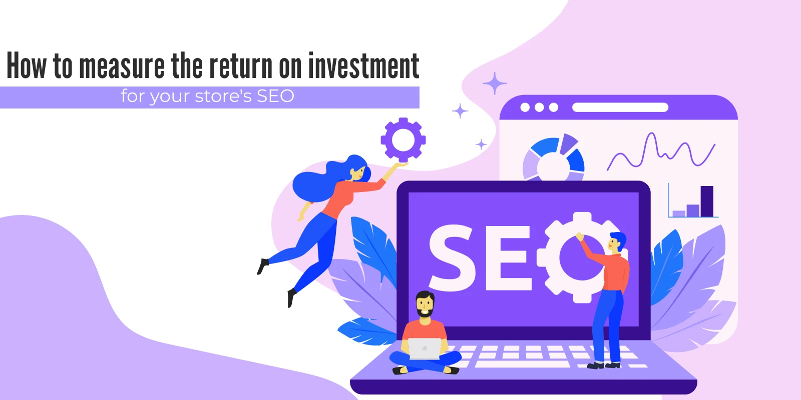 Evaluate the financial efficiency of your SEO efforts by calculating the return on investment