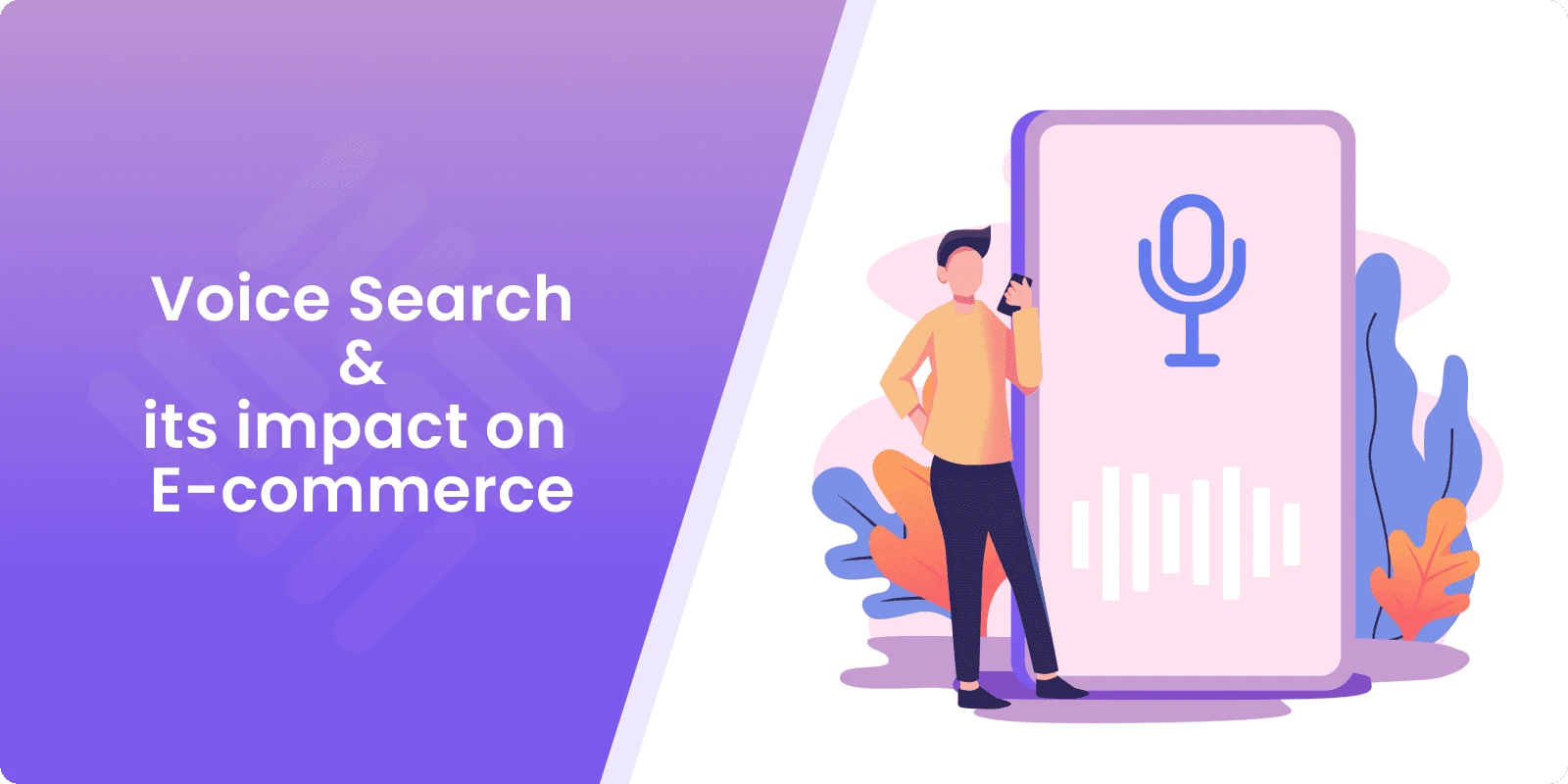 Voice Search and Its Impact on Ecommerce